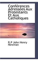 Conf Rences Adress Es Aux Protestants Et Aux Catholiques