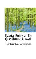 Maurice Dering or the Quadrilateral. a Novel.