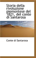 Storia Della Rivoluzione Piemontese del 1821, del Conte Di Santarosa