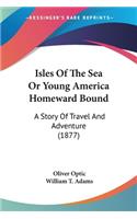Isles Of The Sea Or Young America Homeward Bound
