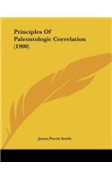 Principles Of Paleontologic Correlation (1900)