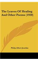 Leaves Of Healing And Other Poems (1920)