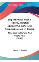 Trip Of Prince Michel Hilkoff, Imperial Minister Of Ways And Communication Of Russia