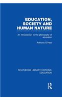Education, Society and Human Nature (RLE Edu K)