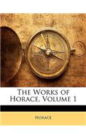 The Works of Horace, Volume 1: (English)