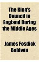 The King's Council in England During the Middle Ages