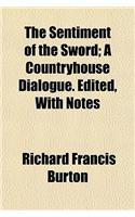 The Sentiment of the Sword; A Countryhouse Dialogue. Edited, with Notes