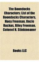 The Boondocks Characters: List of the Boondocks Characters, Huey Freeman, Uncle Ruckus, Riley Freeman, Colonel H. Stinkmeaner(English)
