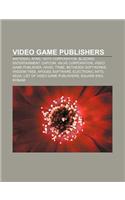 Video Game Publishers: Nintendo, Atari, Taito Corporation, Blizzard Entertainment, Capcom, Valve Corporation, Video Game Publisher, Arxel Tribe(English)
