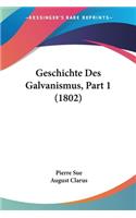 Geschichte Des Galvanismus, Part 1 (1802)