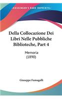 Della Collocazione Dei Libri Nelle Pubbliche Biblioteche, Part 4