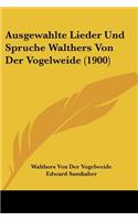 Ausgewahlte Lieder Und Spruche Walthers Von Der Vogelweide (1900)