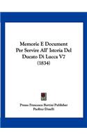 Memorie E Document Per Servire All' Istoria Del Ducato Di Lucca V7 (1834)