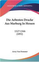 Die Aeltesten Drucke Aus Marburg in Hessen