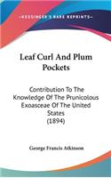 Leaf Curl and Plum Pockets