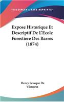 Expose Historique Et Descriptif de l'Ecole Forestiere Des Barres (1874)