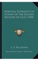 Spiritual Flowerets in Honor of the Blessed Mother of God (1908)