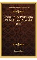 Prank or the Philosophy of Tricks and Mischief (1855)