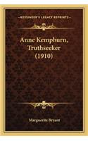 Anne Kempburn, Truthseeker (1910)