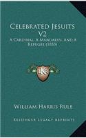 Celebrated Jesuits V2: A Cardinal, a Mandarin, and a Refugee (1853)