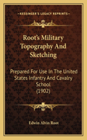 Root's Military Topography And Sketching