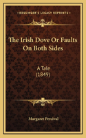 The Irish Dove Or Faults On Both Sides