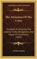 The Attraction Of The Cross