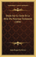 Etude Sur Le Texte Et Le Style Du Nouveau Testament (1856)