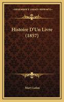 Histoire D'Un Livre (1857)