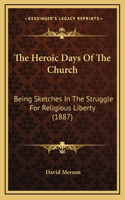 The Heroic Days Of The Church
