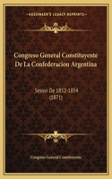 Congreso General Constituyente De La Confederacion Argentina