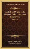 Dante E Le Origini Della Lingua E Della Letteratura Italiana V1-2 (1856)