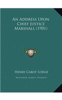 An Address Upon Chief Justice Marshall (1901)