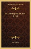 Der Gottesbegriff Kants, Part 1 (1903)