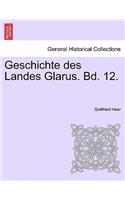 Geschichte Des Landes Glarus. Bd. 12. Crfter Band