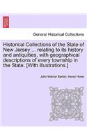 Historical Collections of the State of New Jersey ... relating to its history and antiquities, with geographical descriptions of every township in the State. [With illustrations.]: (English)