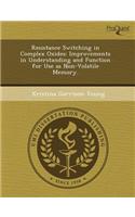 Resistance Switching in Complex Oxides: Improvements in Understanding and Function for Use as Non-Volatile Memory