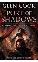 Port of Shadows: A Chronicle of the Black Company