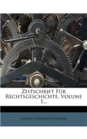 Zeitschrift Fur Rechtsgeschichte, Volume 1...