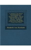 A Vindication of the Character and Administration of Sir Thomas Rumbold, Bart., Governor of Madras ... from the Misrepresentations of Colonel Wilks, Mr. Mill, and Other Historians ... Including an Examination of Mr. Hastings Relations with Sir Thom