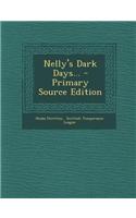 Nelly's Dark Days... - Primary Source Edition: (English)
