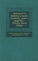 Epítome de la biblioteca oriental i occidental, náutica i geográfica