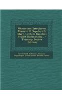 Memoriam Saecularem Funeris Et Sepulcri D. Mart. Lutheri Recolere Studet Hofmannus... - Primary Source Edition