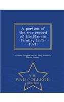 Portion of the War Record of the Marvin Family, 1775-1921; - War College Series