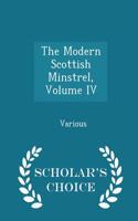 Modern Scottish Minstrel, Volume IV - Scholar's Choice Edition