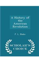 A History of the American Revolution - Scholar's Choice Edition