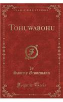 Tohuwabohu (Classic Reprint)