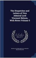 Dispatches and Letters of Vice Admiral Lord Viscount Nelson, With Notes Volume 5