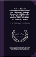 State of Montana Comprehensive Employment and Training ACT Subgrant Number 76-56072 Awarded to the Human Resources Division of the Department of Community Affairs