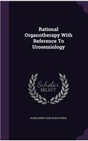 Rational Organotherapy With Reference To Urosemiology